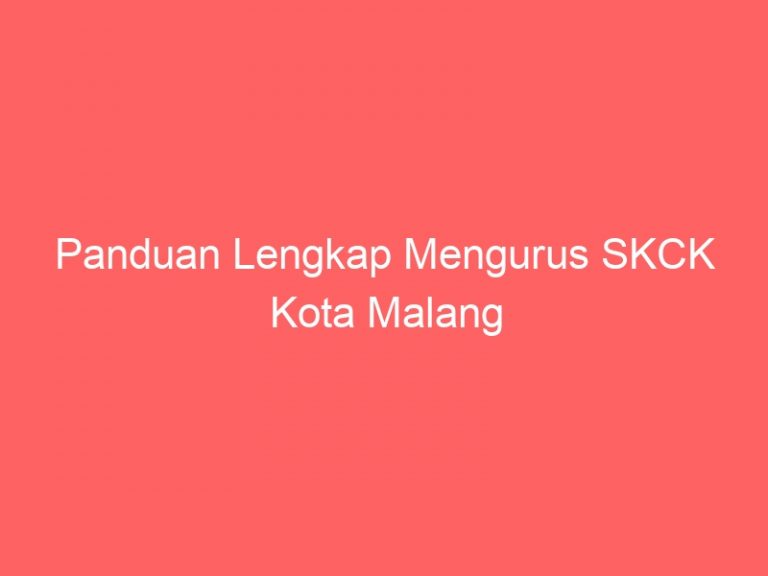 Panduan Lengkap Mengurus SKCK Kota Malang